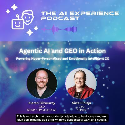 Agentic AI and GEO in Action: Powering Hyper-Personalised and Emotionally Intelligent CX