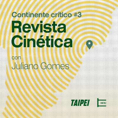 Ep. 3 - Juliano Gomes (Revista Cinética, Brasil)