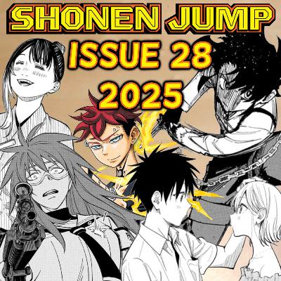 Let's Ramble about Weekly Shonen Jump Issue #28 of 2025!!