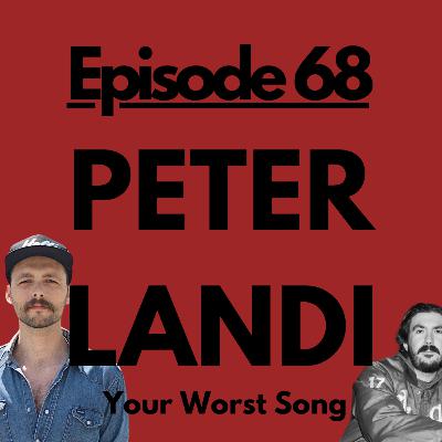 Ep. 68 - Peter Landi's Worst Song: Long Island, Bro, and Moving to Canada