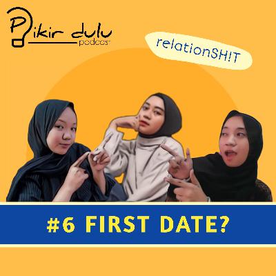 Relationshit | #6 First Date?