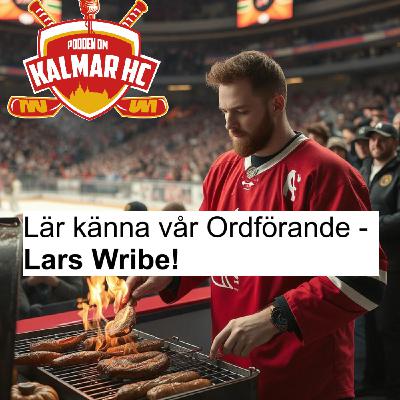 Lär känna vår Ordförande - Lars Wribe!