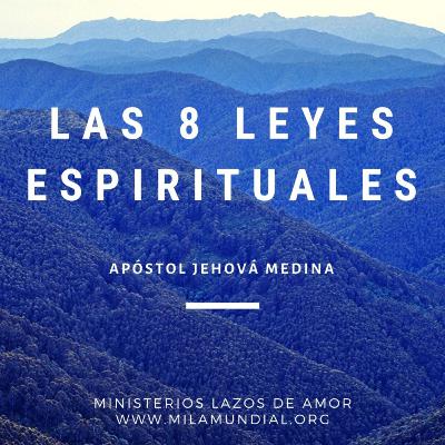 Las 8 Leyes Espirituales - Apóstol Jehová Medina