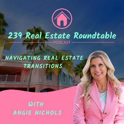 Navigating Real Estate Transitions with Angie Nichols - EP 48