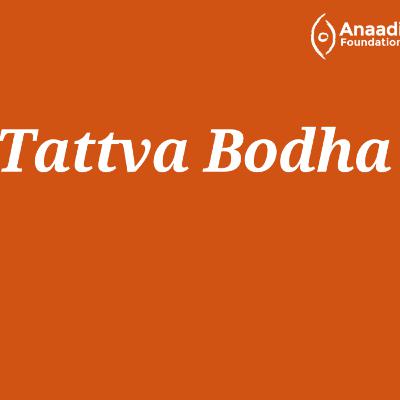 6. Tattva Bodha: Mumukshutva 6. Tattva Bodha: Mumukshutva