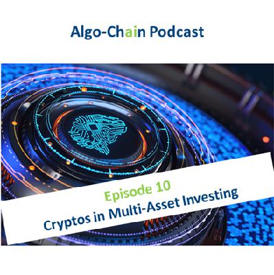 How Cryptos Will Shape The Future of Multi-Asset Investing