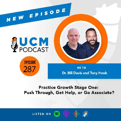 UCM 287: Practice Growth Stage One: Push Through, Get Help, or Go Associate?