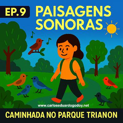 PAISAGENS SONORAS EP.9 - Caminhada no Parque Trianon PAISAGENS SONORAS EP.9 - Caminhada no Parque Trianon