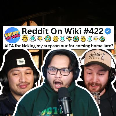 #422: I KICKED Out My Stepchild For Coming Home LATE... AITA? #422: I KICKED Out My Stepchild For Coming Home LATE... AITA?
