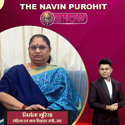 The Navin Purohit Show में महिला सशक्तिकरण को लेकर निर्मला भूरिया जी से खास बातचीत | Podcast