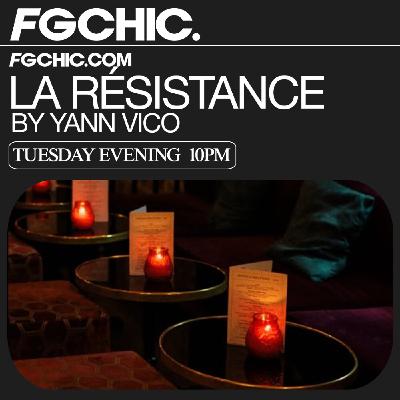 FG CHIC INVITE LA RÉSISTANCE (PARIS) BY YANN VICO FG CHIC INVITE LA RÉSISTANCE (PARIS) BY YANN VICO