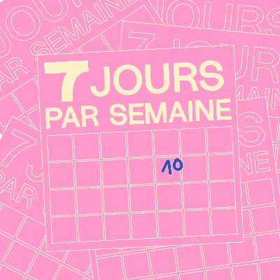 7 Jours Par Semaine #10