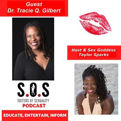 Dr. Tracie Q. Gilbert Unpacks the Mental, Historical and Cultural Barriers About Sex in the Black Communities