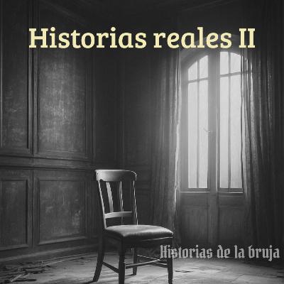 32- Historias Reales II