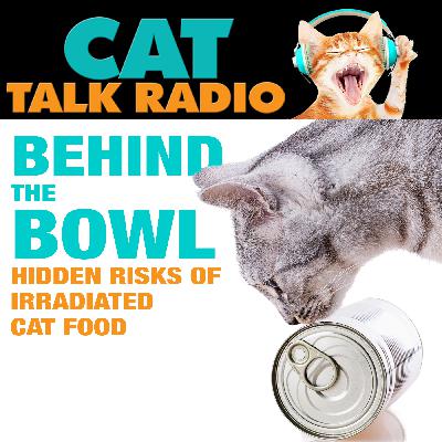 Behind the Bowl: The Hidden Risk of Irradiated Cat Food