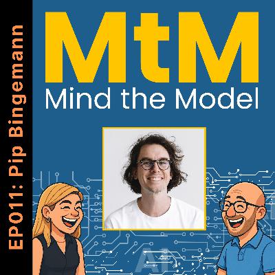 Mind the Model: Episode 011: Pip Bingemann