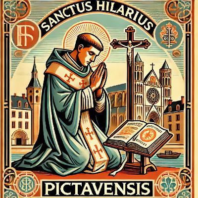 Saint Hilaire de Poitiers – Docteur de l’Église et défenseur de la foi