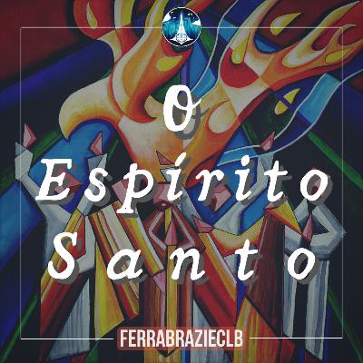 O Espírito Santo | Nosso Culto