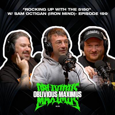 Rocking up with the 5150 w/ Sam Octigan (Iron Mind) - Ep 199