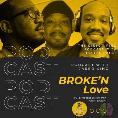 The Direct Mind - Broke'n Love Pt 2 | S2 Ep8