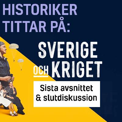 3. Historiker tittar på "Sverige och kriget" – slutdiskussion