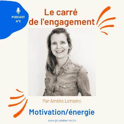 EP8. MOTIVATION - Le carré de l'engagement EP8. MOTIVATION - Le carré de l'engagement