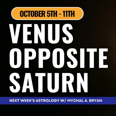 Venus Opposite Saturn in NEXT WEEK'S ASTROLOGY! Uranian Astrology Weekly Report Oct 5th - 11th Venus Opposite Saturn in NEXT WEEK'S ASTROLOGY! Uranian Astrology Weekly Report Oct 5th - 11th