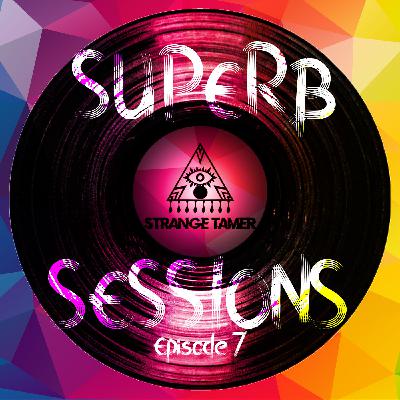 Superb Sessions Ep 7: *Special Guest* Get Strange with the Tamer Superb Sessions Ep 7: *Special Guest* Get Strange with the Tamer