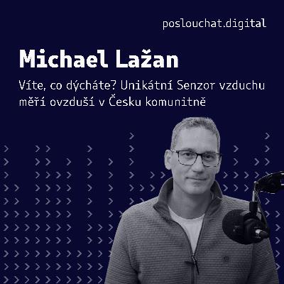 Michael Lažan: Víte, co dýcháte? Unikátní Senzor vzduchu měří ovzduší v Česku komunitně