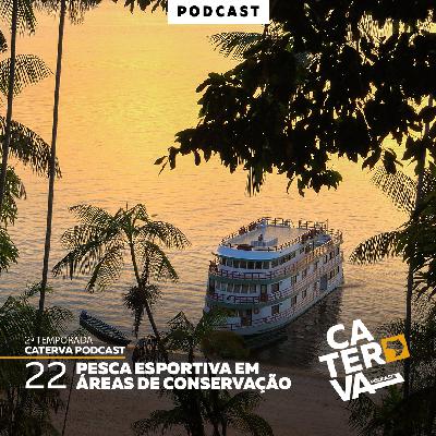 #22 - Pesca Esportiva em Áreas de Conservação