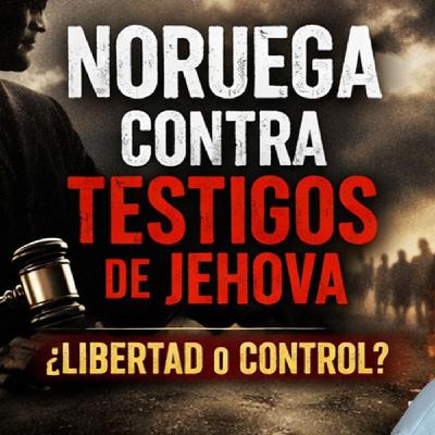 El Estado contra los Testigos de Jehová: “La libertad religiosa no puede aislar”