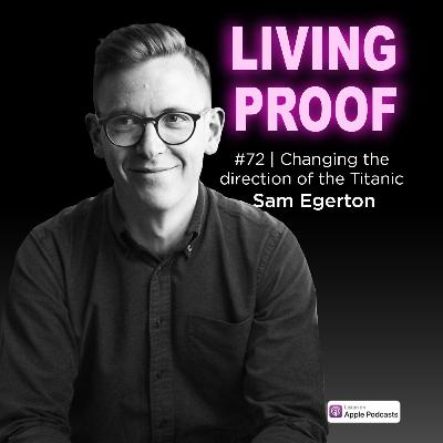 #72 | "It's like changing the direction of the Titanic" with Merivale's Sam Egerton