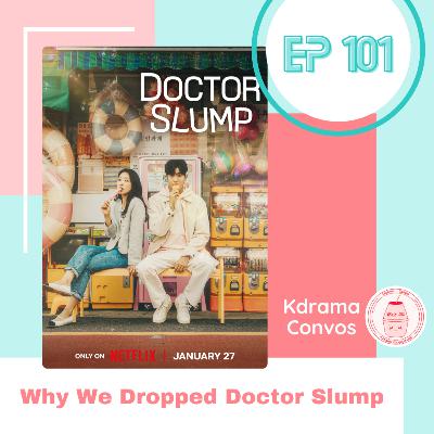 Ep. 101: Why We Dropped Doctor Slump Ep. 101: Why We Dropped Doctor Slump