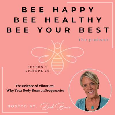 Ep. 20 | The Science of Vibration: Why Your Body Runs on Frequencies
