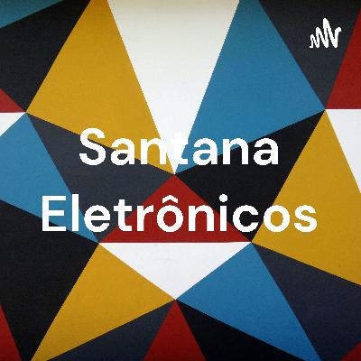 Entrevista com o fundador da Santana Eletrônicos.
