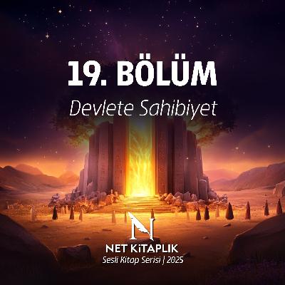 19. Devlete Sahibiyet | Milliyetçilik | Abdulkadir İlgen 19. Devlete Sahibiyet | Milliyetçilik | Abdulkadir İlgen