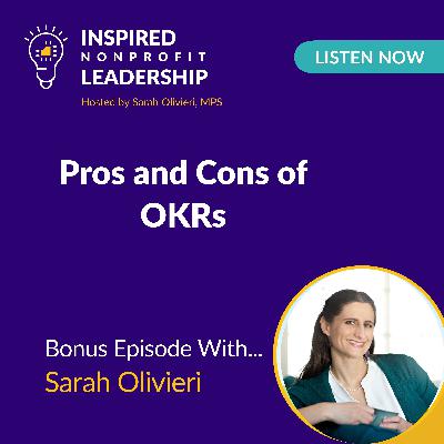 378: Pros and Cons of OKRs with Sarah Olivieri