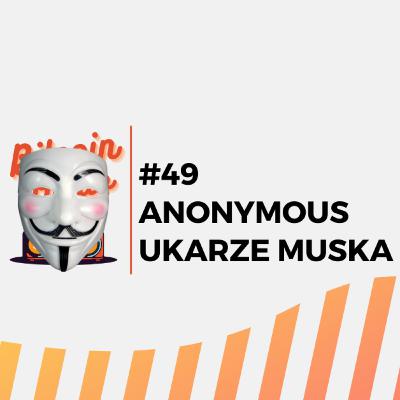 Anonymous ukarze Muska - Bitcoin Radio #49
