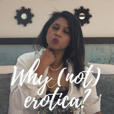 Why (not) erotica?