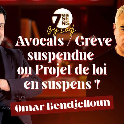 7ème sens avec Omar Bendjelloun : Avocats / Grève suspendue ou Projet de loi en suspens ?