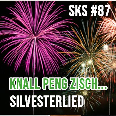 Knall! Peng? Zisch… Das lustige Silvesterlied SKS #87 Knall! Peng? Zisch… Das lustige Silvesterlied SKS #87