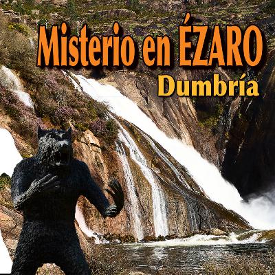 Episode 40: Entre el Vákner y la cascada de Ézaro, leyendas de Dumbría