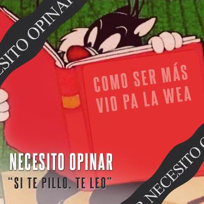 Necesito Opinar 009 - “Si te pillo, te Leo”