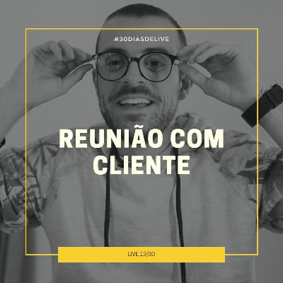 Como fazer reunião com seus clientes? #30DIASDELIVE