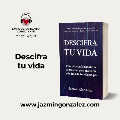 Fragmentos del Libro: Descifra Tu Vida - Parte 2.