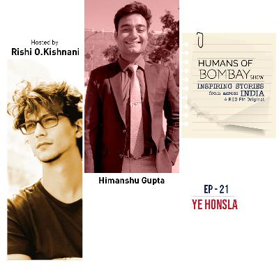 EP-21 Yeh honsla-Himanshu EP-21 Yeh honsla-Himanshu