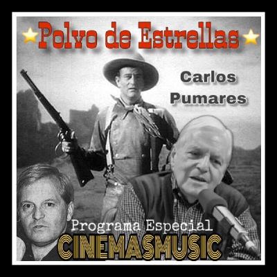 Programa Especial POLVO DE ESTRELLAS de Carlos Pumares en Cinemasmusic - Primera Parte