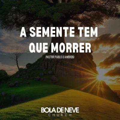 Pr. Pablo - A Semente Tem Que Morrer - 29-12-2024