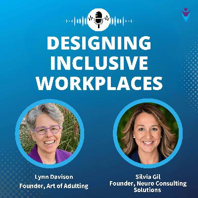 Designing Inclusive Workplaces: A Conversation with Silvia Gil, Neuro Consulting Solutions Founder