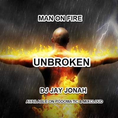 UNBROKEN MAN ON FIRE